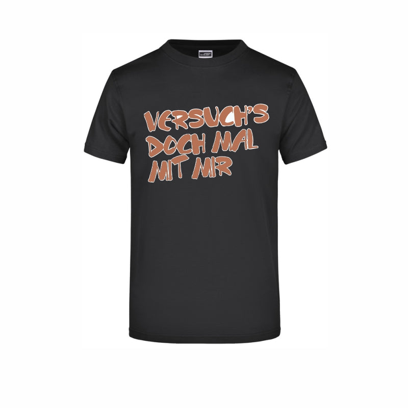 T-Shirt "Versuch´s doch mal mit mir"